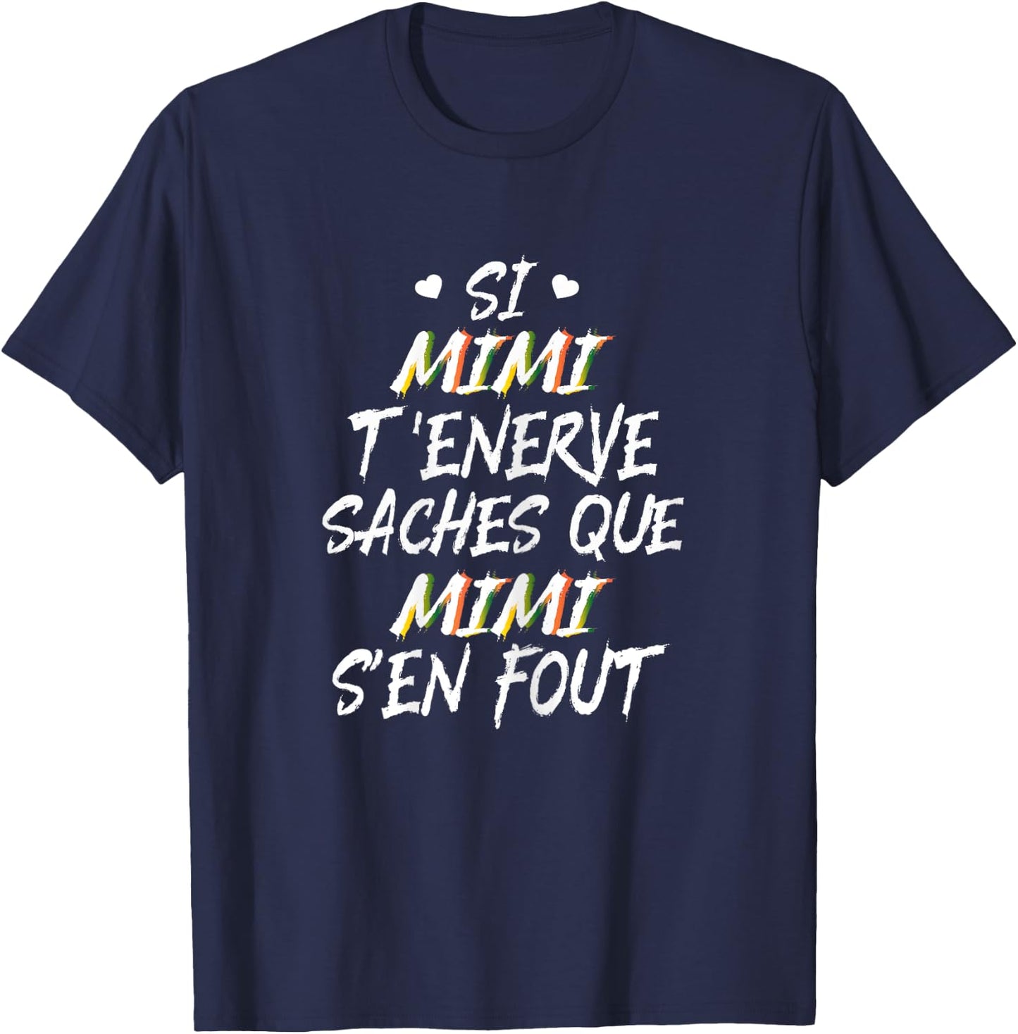 If Mimi annoys you, know that Mimi doesn't care first name humor T-Shirt - T-Shirt | Navy