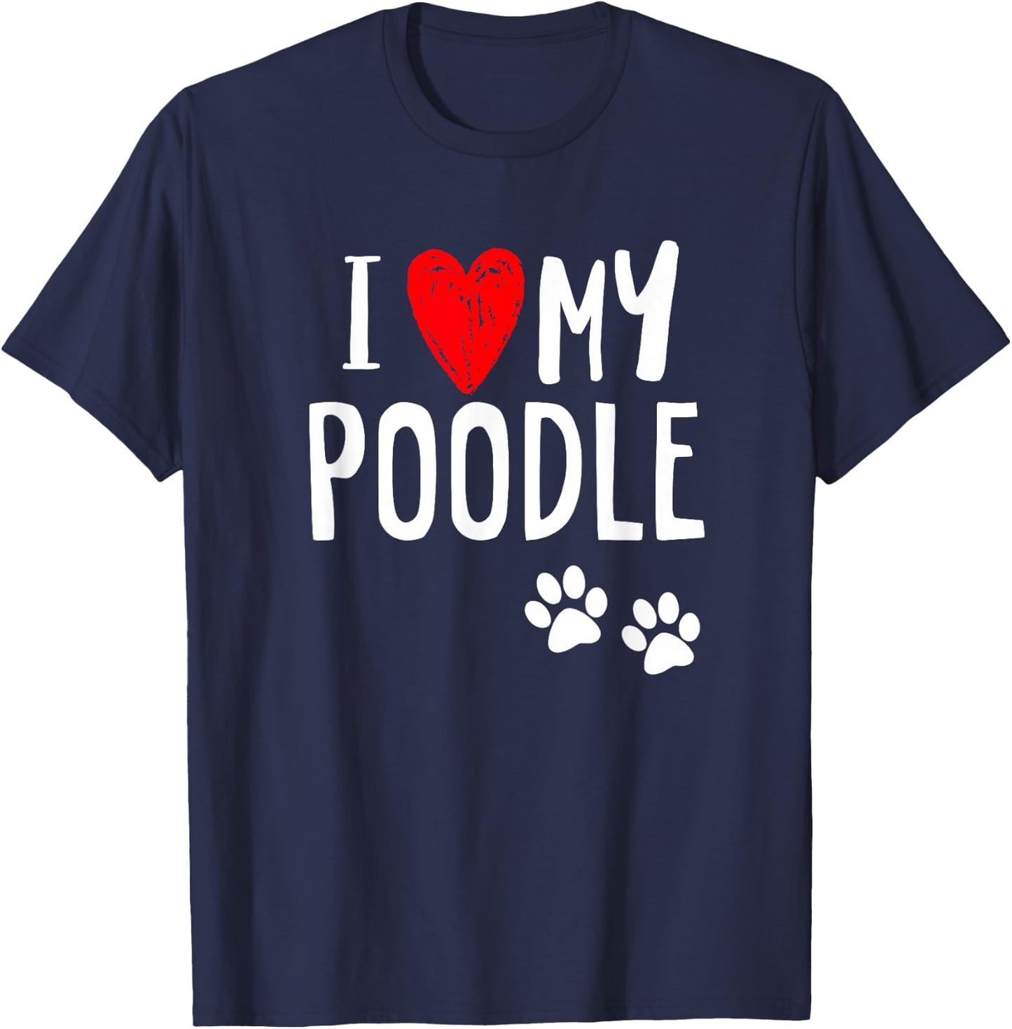 I Love My Poodle Heart Paw Dog Owner T Shirt T-Shirt - T-Shirt | Navy