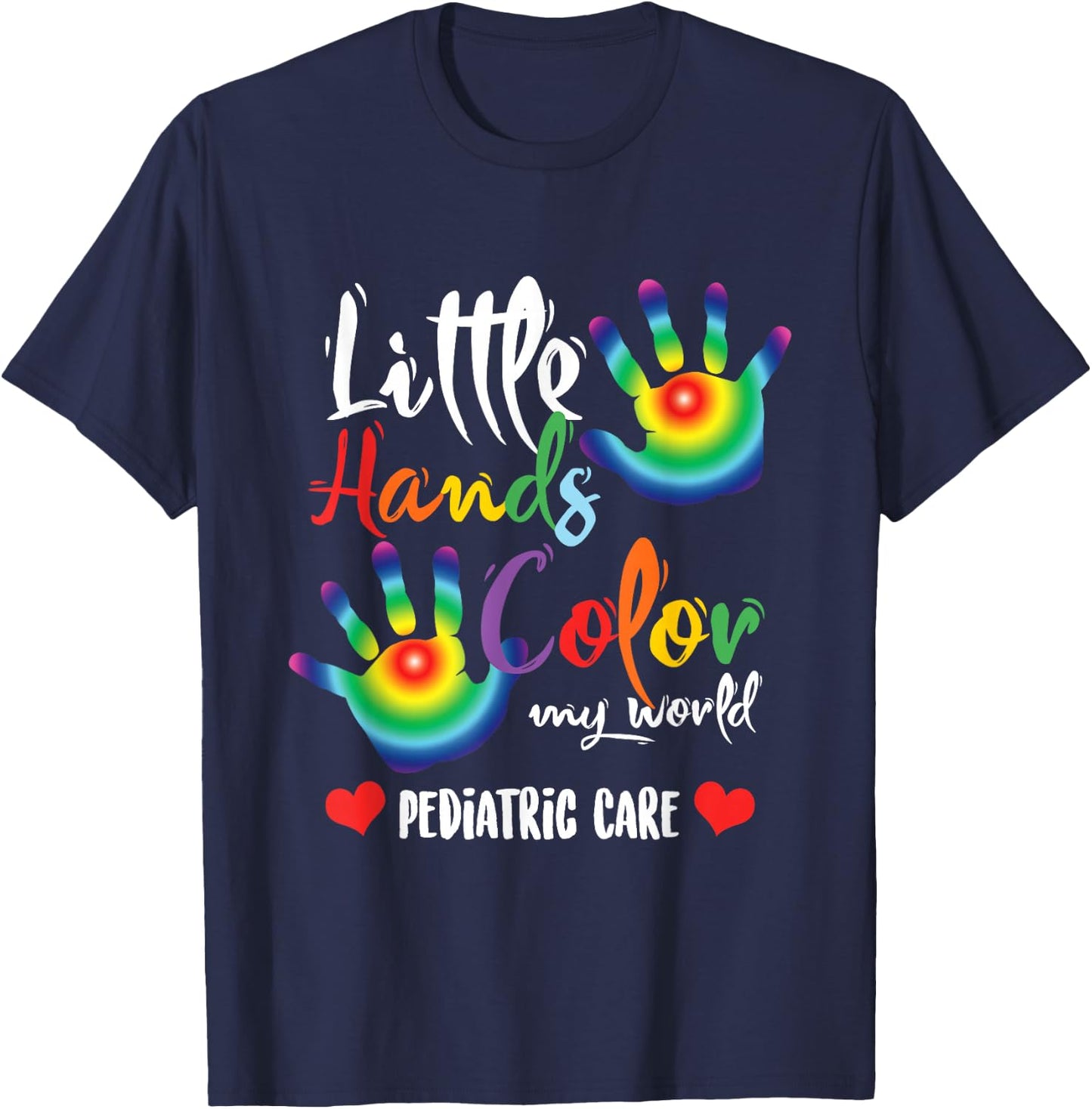 Pediatric Nurse Little Hands Dye My World T-Shirt - T-Shirt | Navy