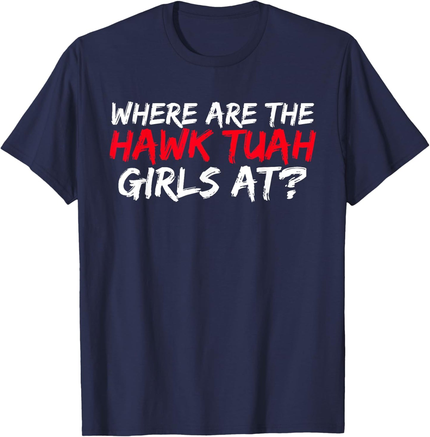 Hawk Tush Spit on that Thing , Small, Black T-Shirt - T-Shirt | Navy