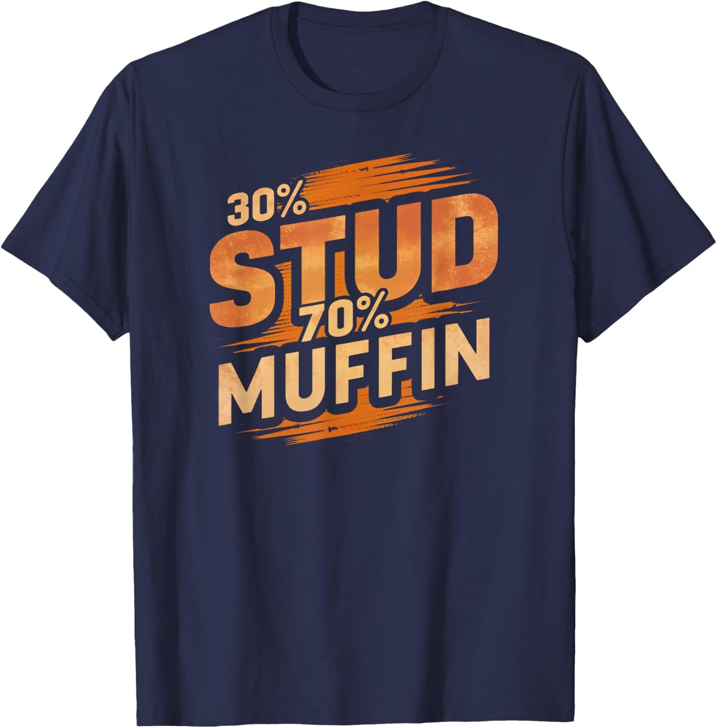 30% Stud 70% Muffin Vintage Retro Funny Joke Sarcasm T-Shirt - T-Shirt | Navy