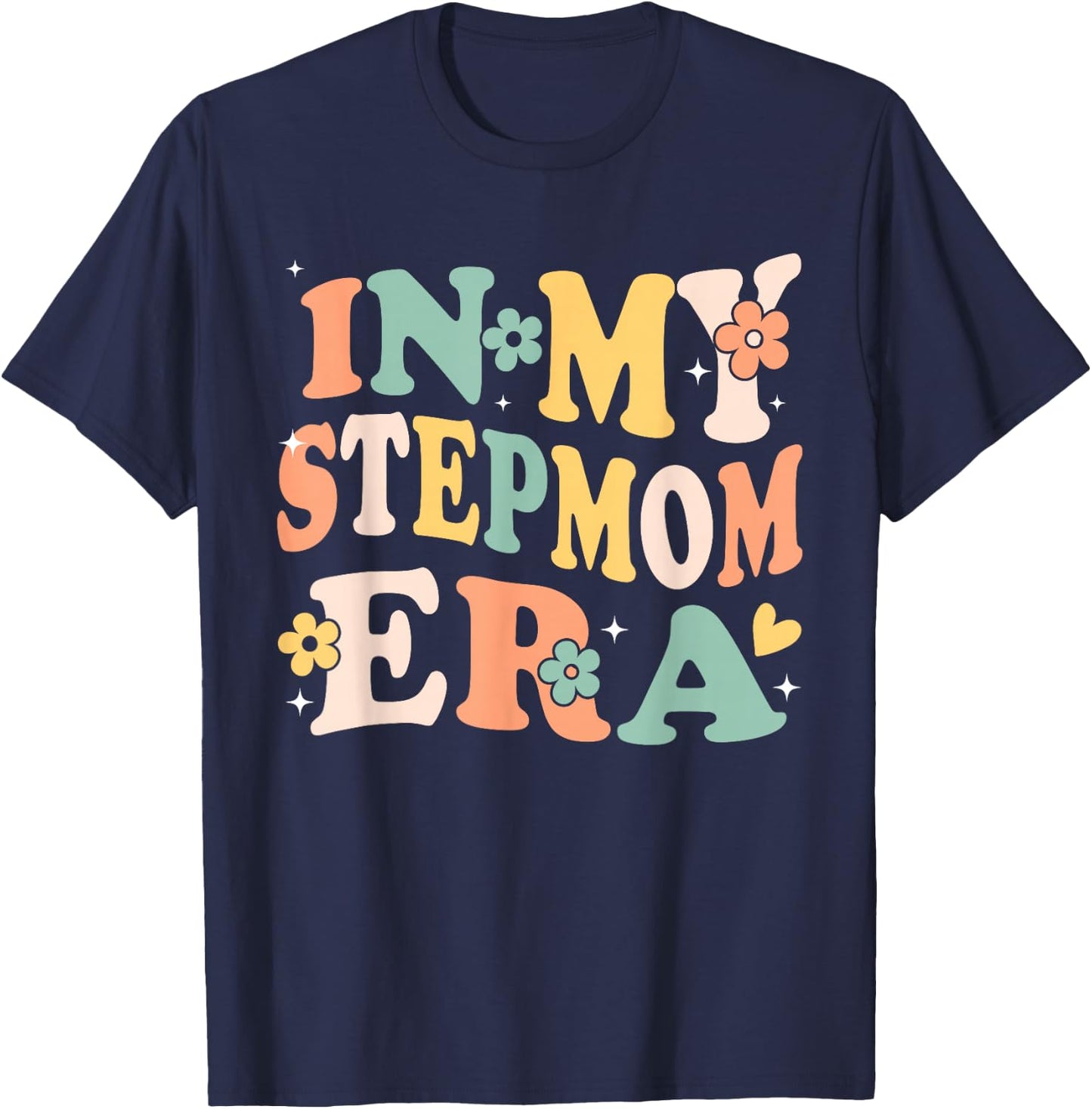 In My Stepmom Era Funny Sarcastic Groovy Retro Mothers Day T-Shirt - T-Shirt | Navy