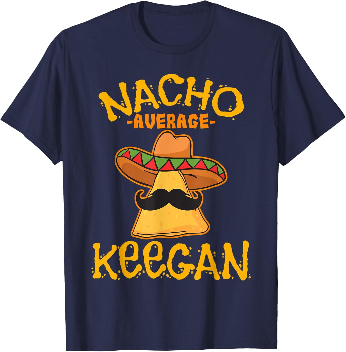 Nacho Average Keegan Personalized Name Funny Taco T-Shirt - T-Shirt | Navy
