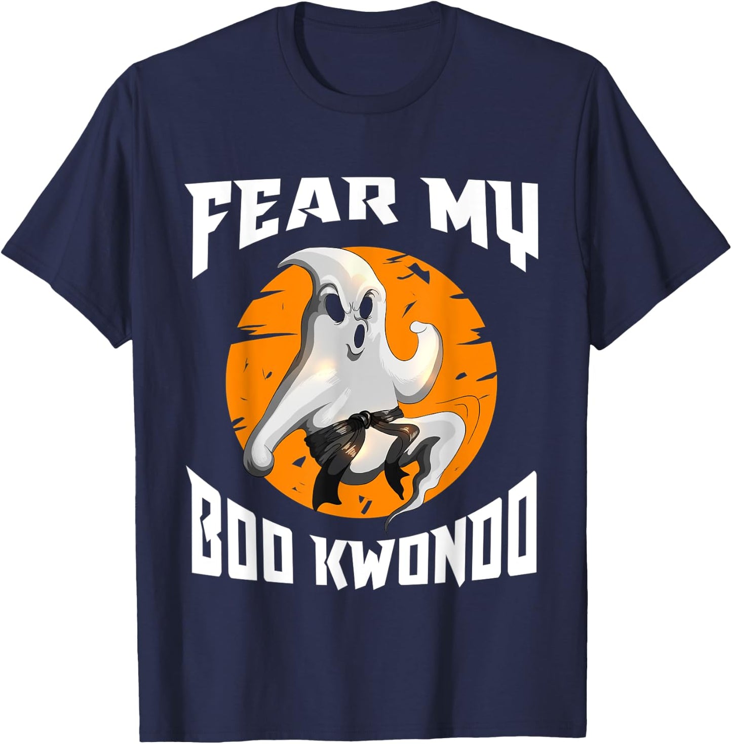 Fear My Boo Kwondo Creepy Spirit Halloween Kung Fu Karate T-Shirt - T-Shirt | Navy