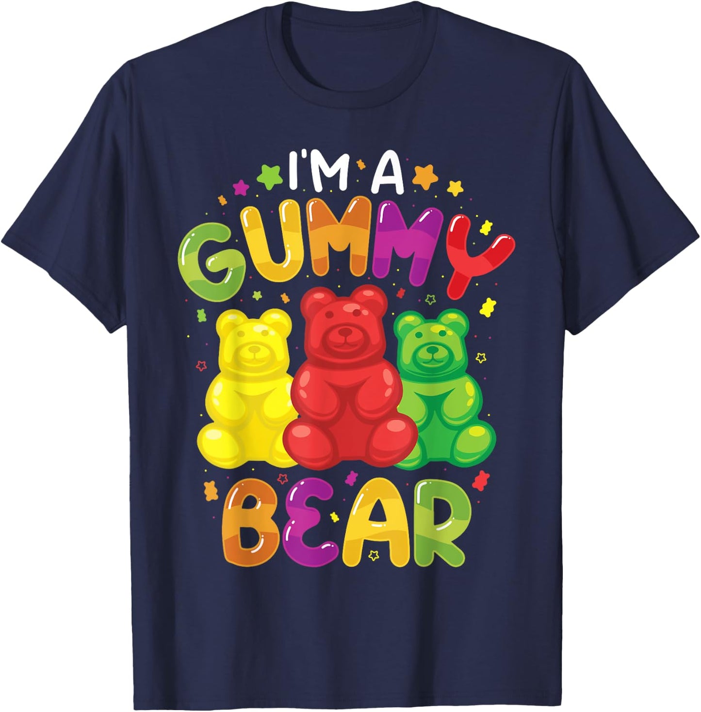 I Am A Gummy Bear Funny Candy Lovers for Girls , black T-Shirt - T-Shirt | Navy