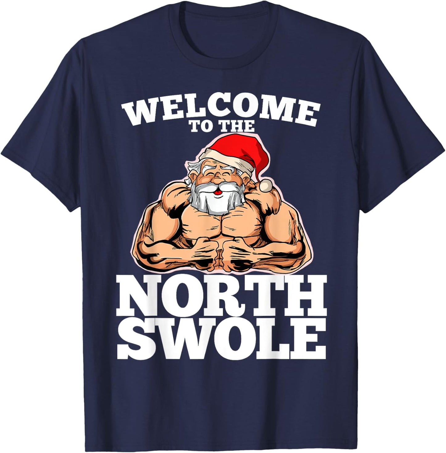 Welcome to the North Swole Muscle Santa T-Shirt - T-Shirt | Navy