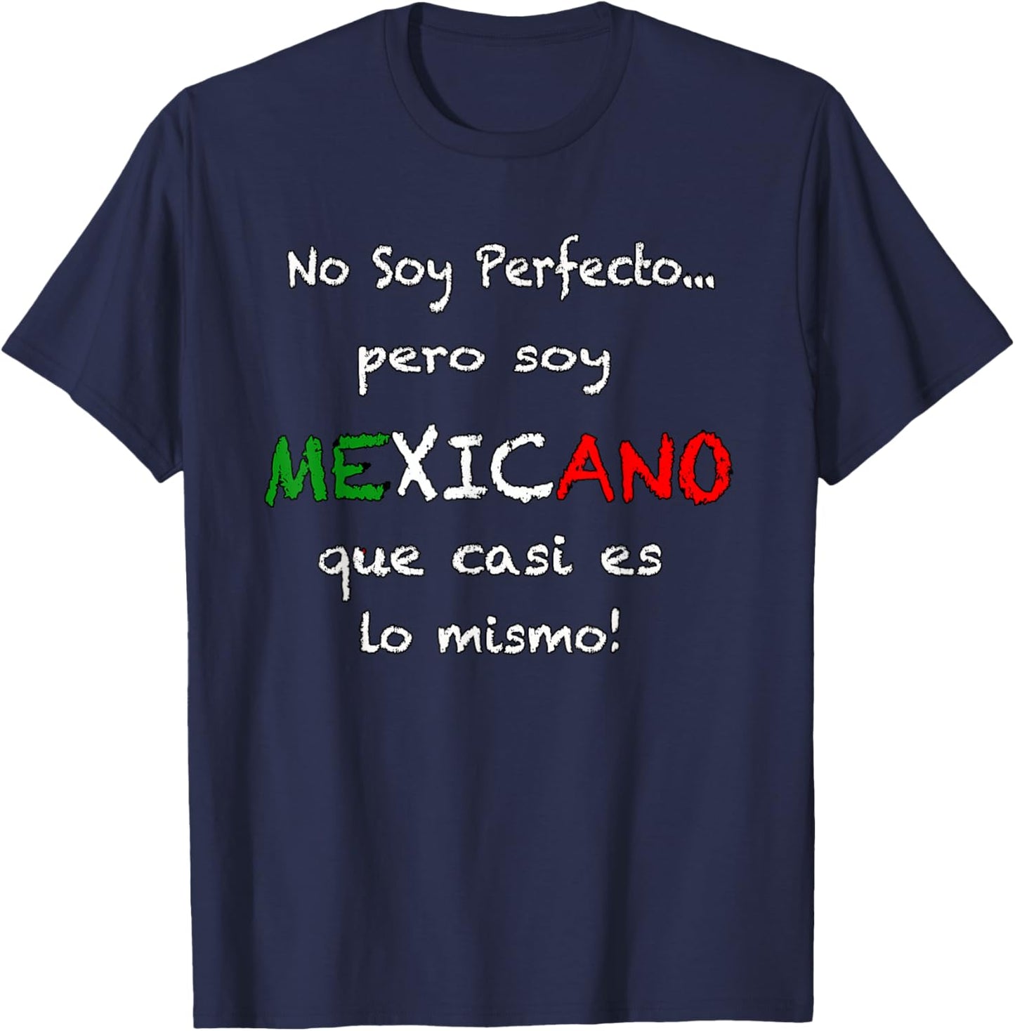 No soy perfect pero soy Mexicano shirt T-Shirt - T-Shirt | Navy