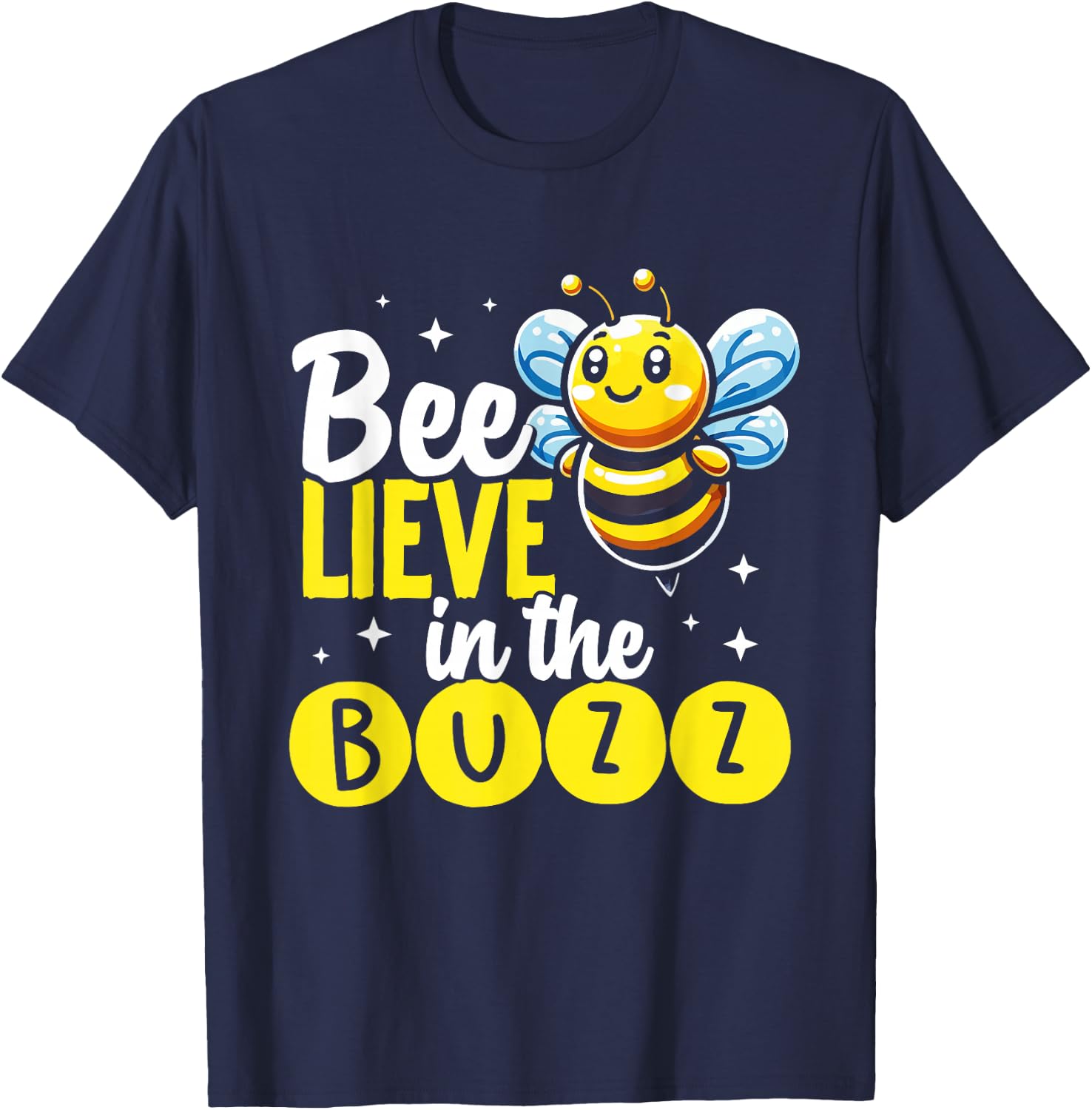 Bee Funny Bee-lieve In The Buzz Beekeeper Design Bees T-Shirt - T-Shirt | Navy