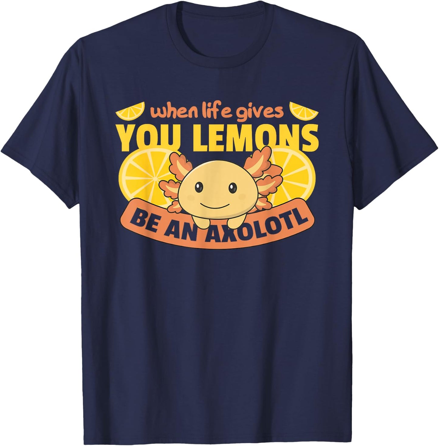 Axolotl Cute Animals Summer Lemon Funny Axolotl T-Shirt - T-Shirt | Navy