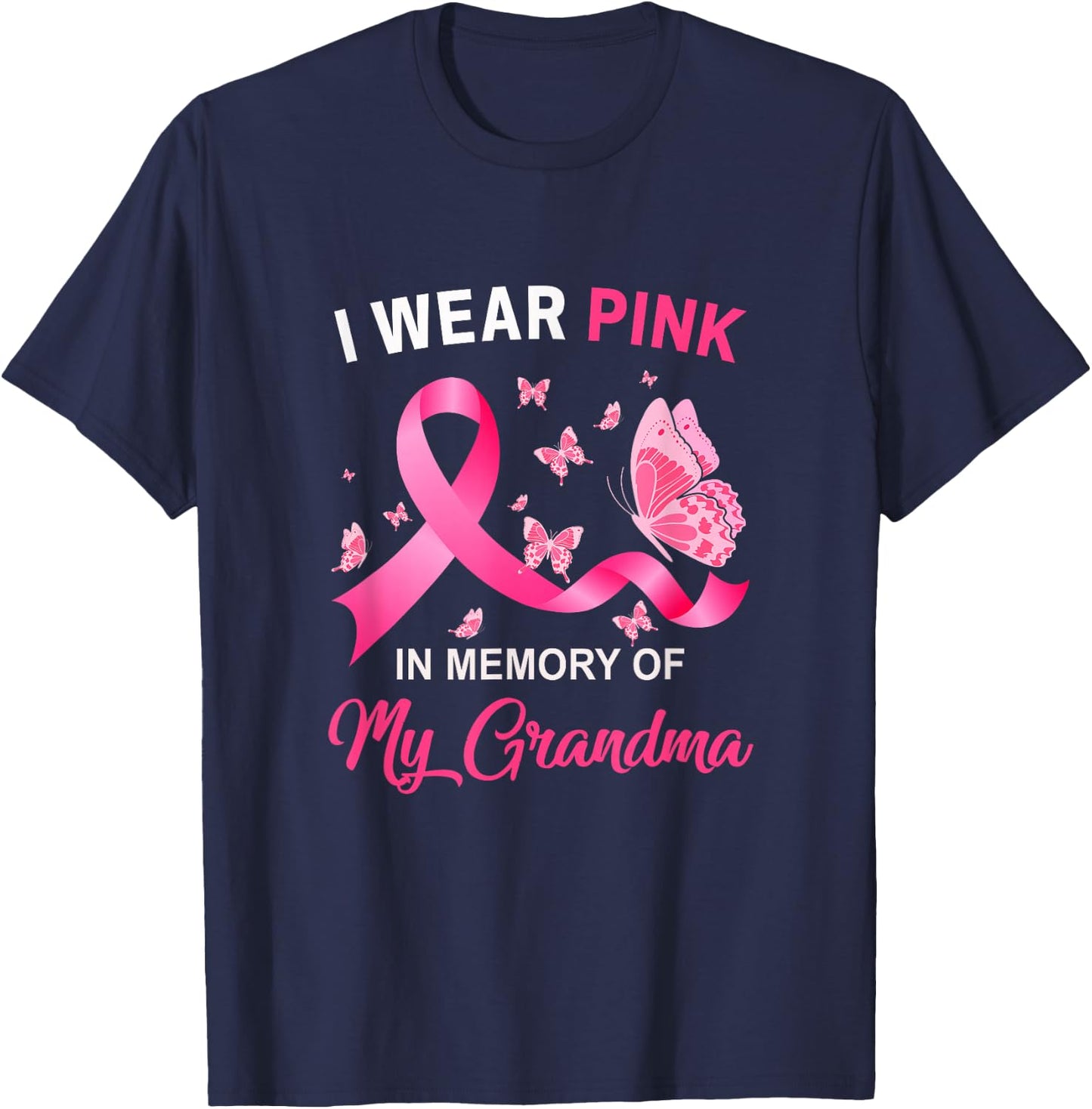 I Wear Pink In Memory Of My Grandma Breast Cancer Awareness T-Shirt - T-Shirt | Navy
