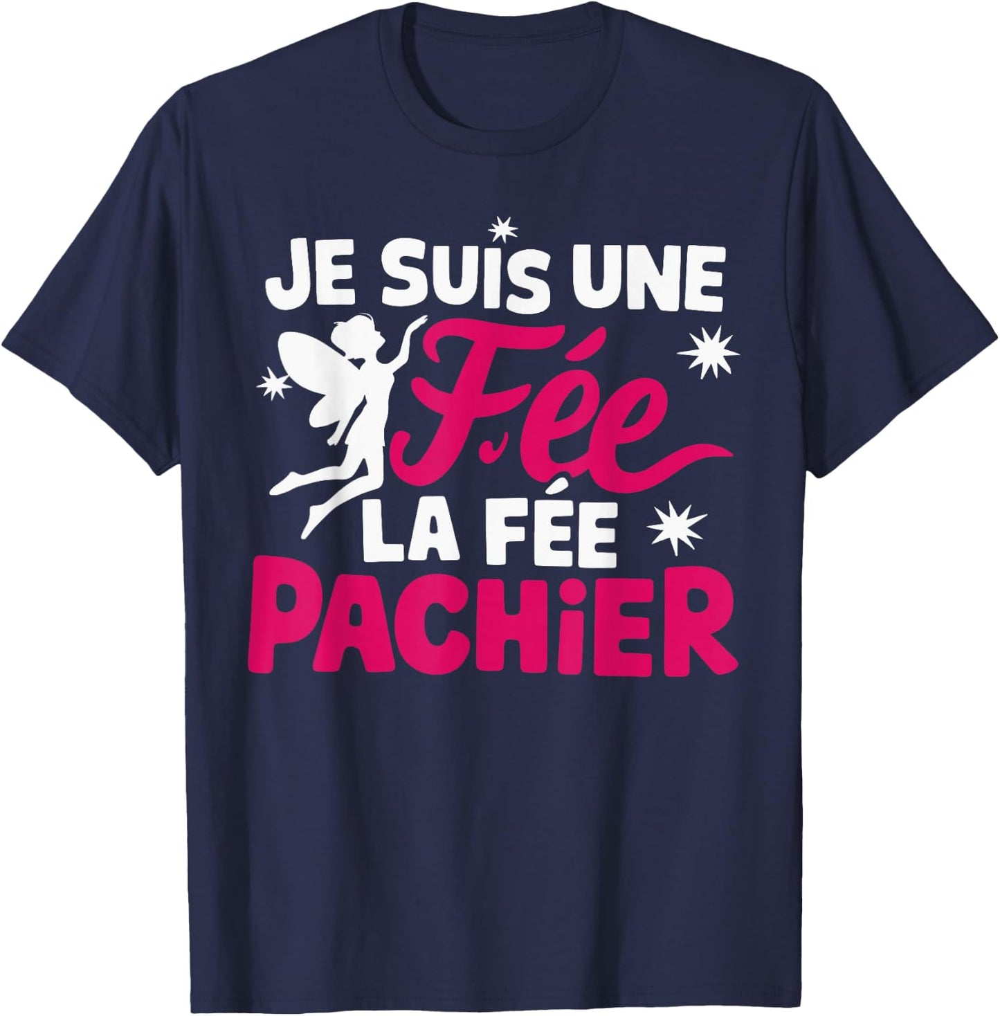 Je Suis Une Fee La Fee Pachier Woman Man Je suis une fée , Black, S T-Shirt - T-Shirt | Navy