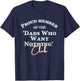 Gifts for dad who wants nothing Father's day funny T-Shirt - T-Shirt | Navy