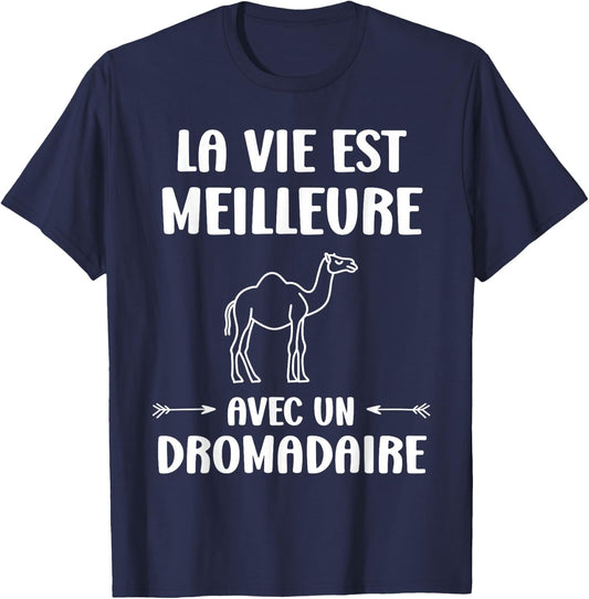 Humor Animals Life Is Better With A Dromedary , Black, S T-Shirt - T-Shirt | Navy