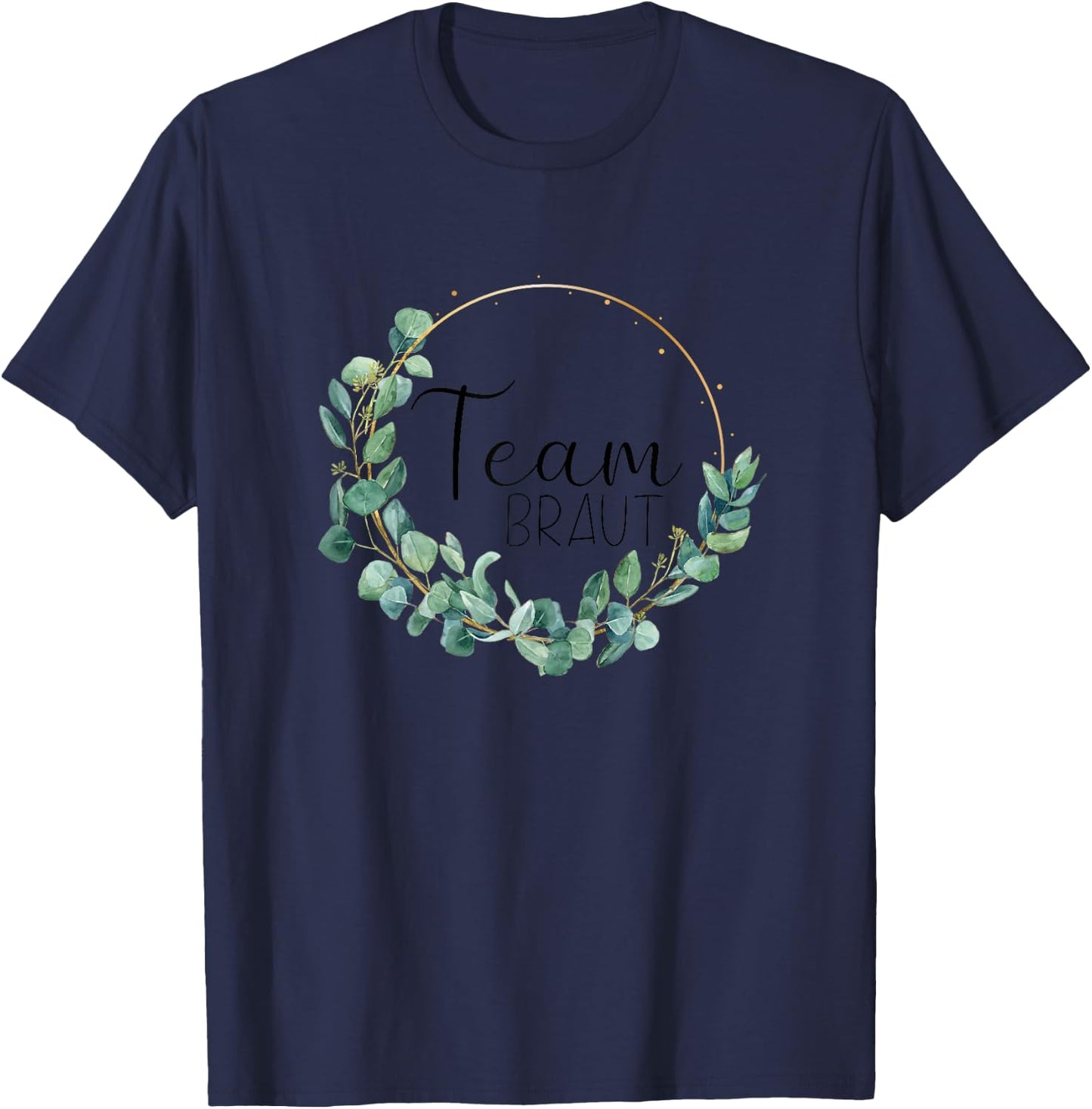 Women's Team Bride Stag Party Wedding Eucalyptus , White, s T-Shirt - T-Shirt | Navy
