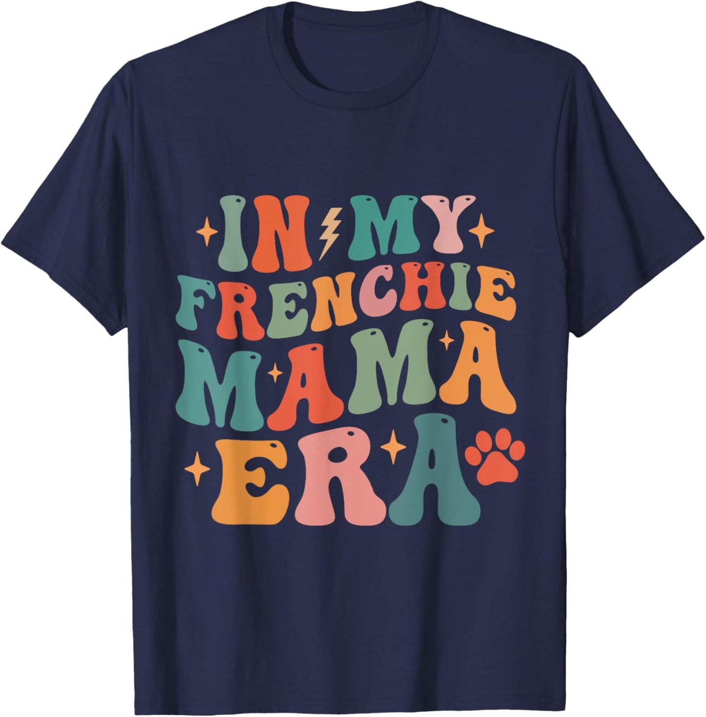 In My Frenchie Mama Era Funny Dog Mom Women Girls Kids T-Shirt - T-Shirt | Navy