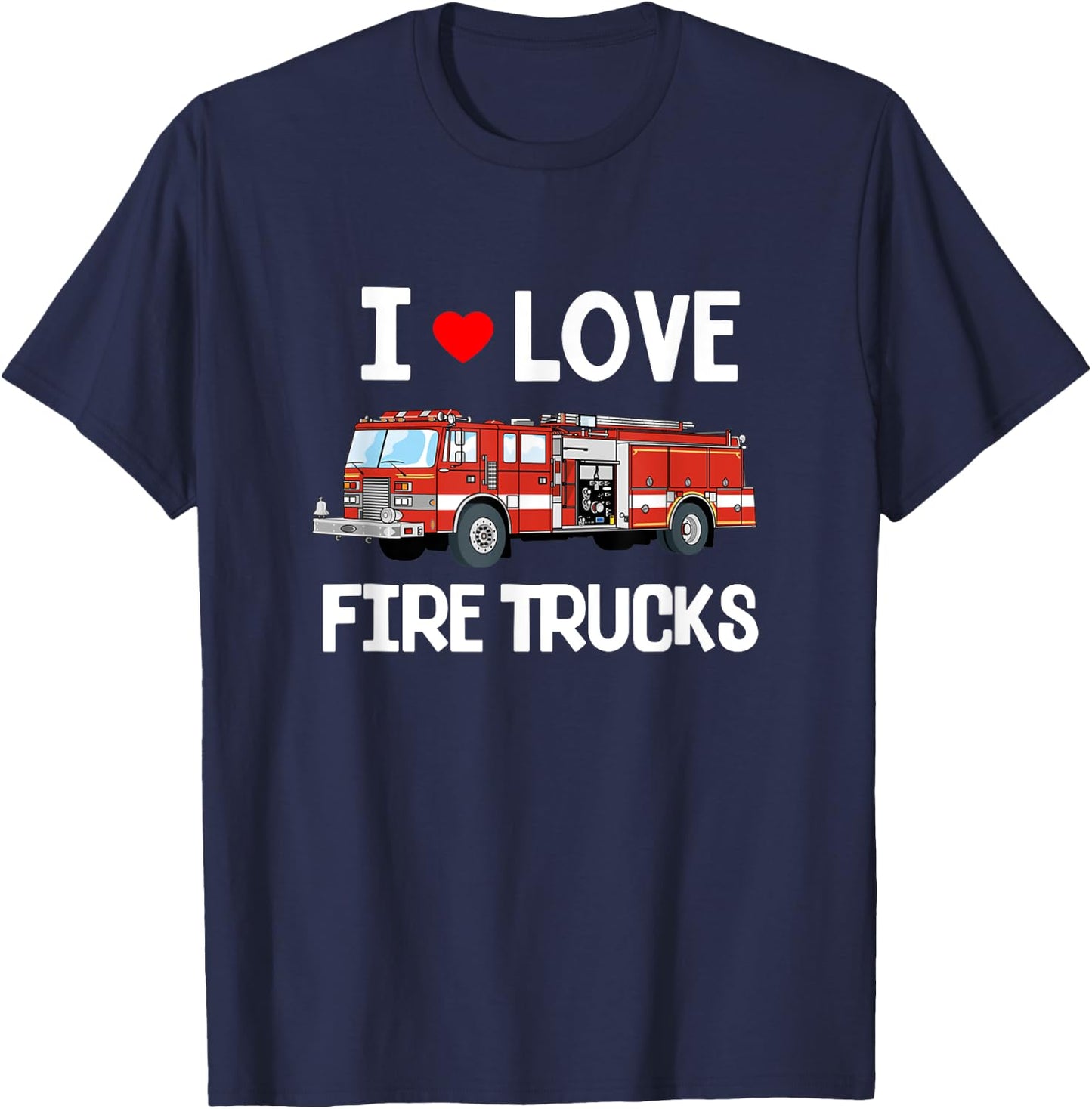 I Love Fire Trucks Shirt - Toddler Kids T-Shirt - T-Shirt | Navy