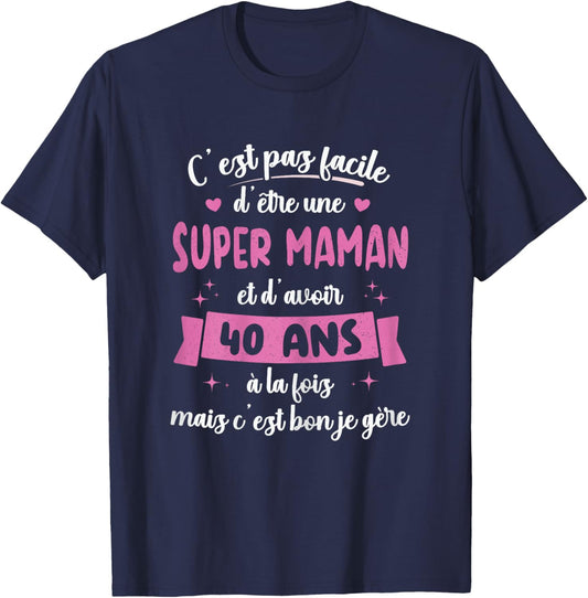 40 Years Funny Birthday Gift Super Mom , Black, Female X-Small T-Shirt - T-Shirt | Navy