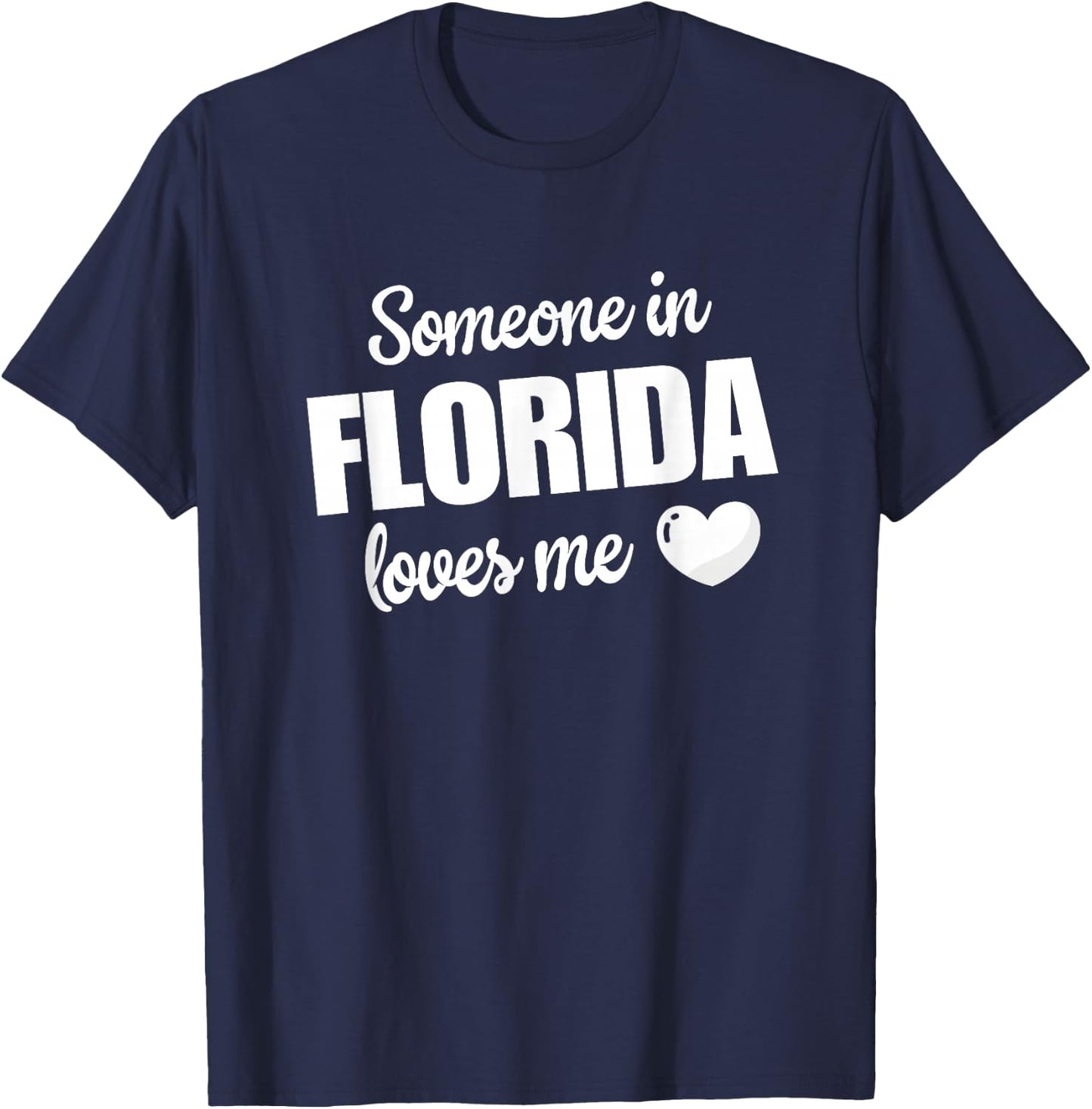 Someone In Florida Loves Me T-Shirt - T-Shirt | Navy