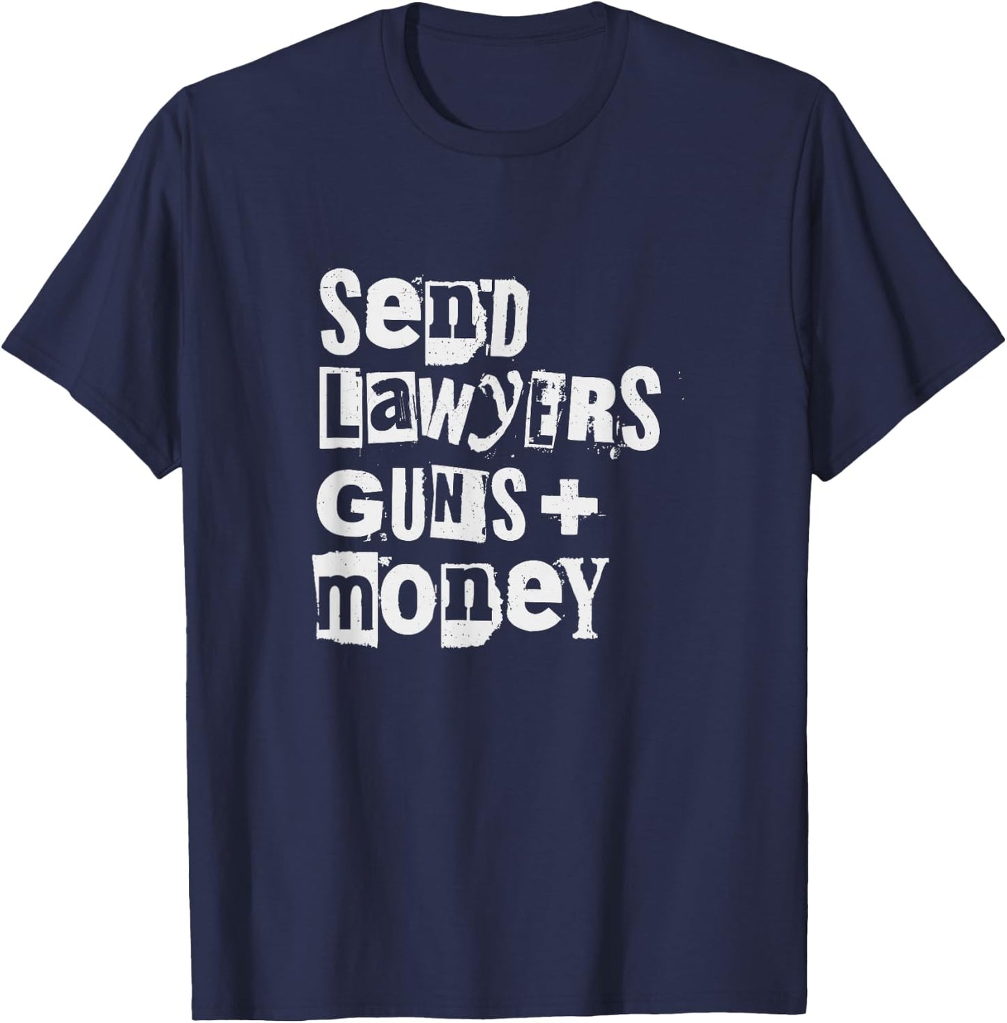 Send Lawyers Guns and Money Shirt T-Shirt - T-Shirt | Navy