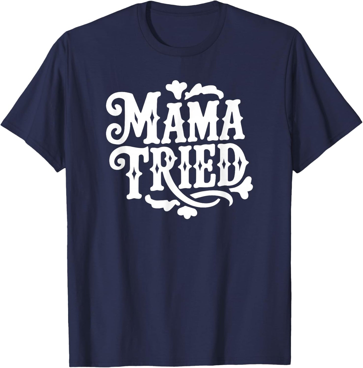 Mama Tried Vintage Western Typography T-Shirt - T-Shirt | Navy