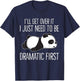 I'll get over it Just need to be dramatic First Cute Panda T-Shirt - T-Shirt | Navy
