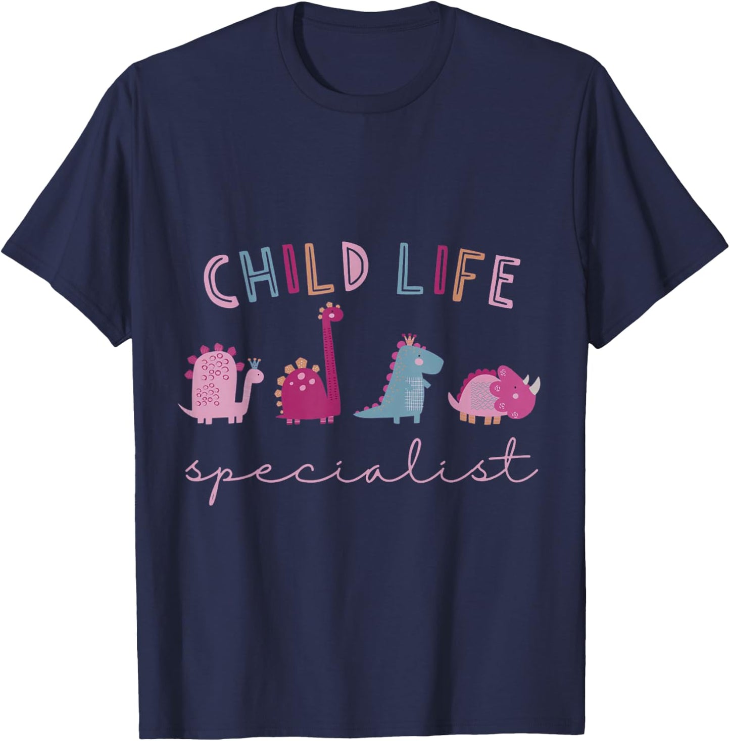 Child Life Specialist Cute Dinosaur Child Life Specialist CL T-Shirt - T-Shirt | Navy
