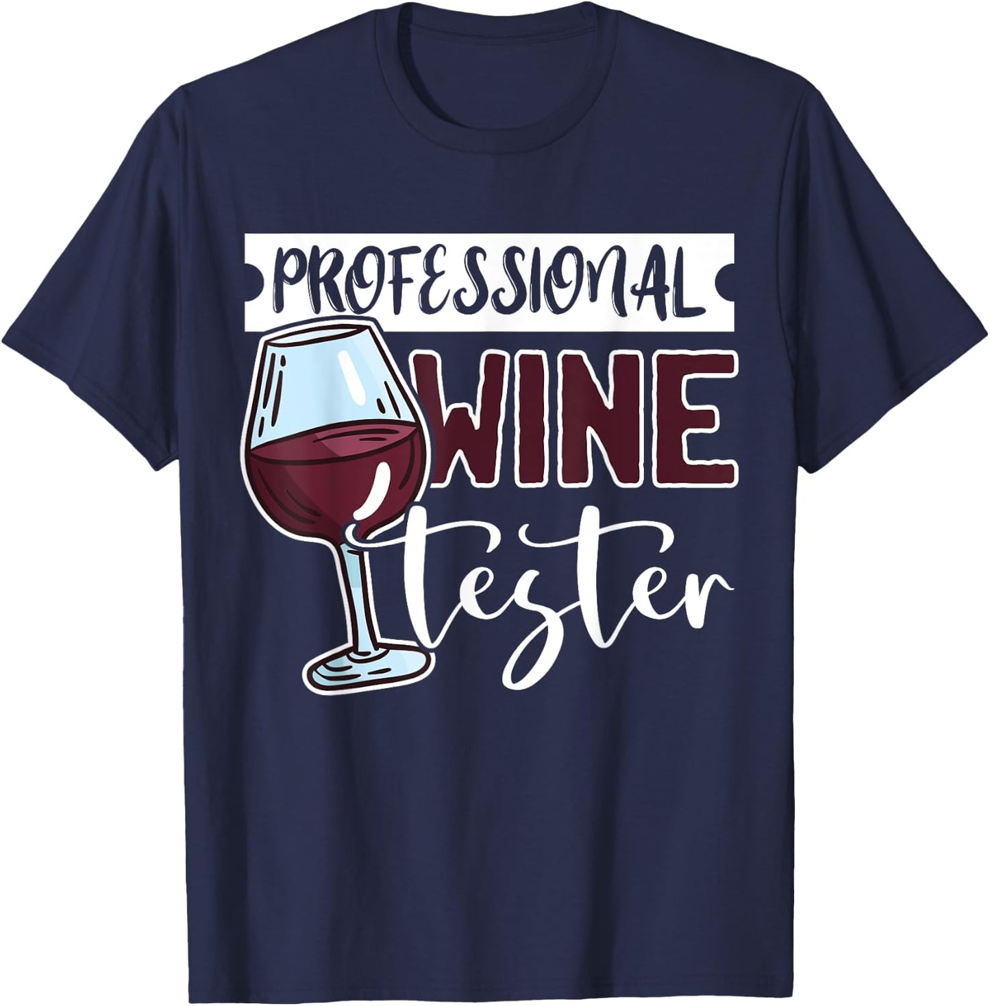 Wine Tasting Glass Alcohol Drinker Liquor Drinking Humor Fun T-Shirt - T-Shirt | Navy