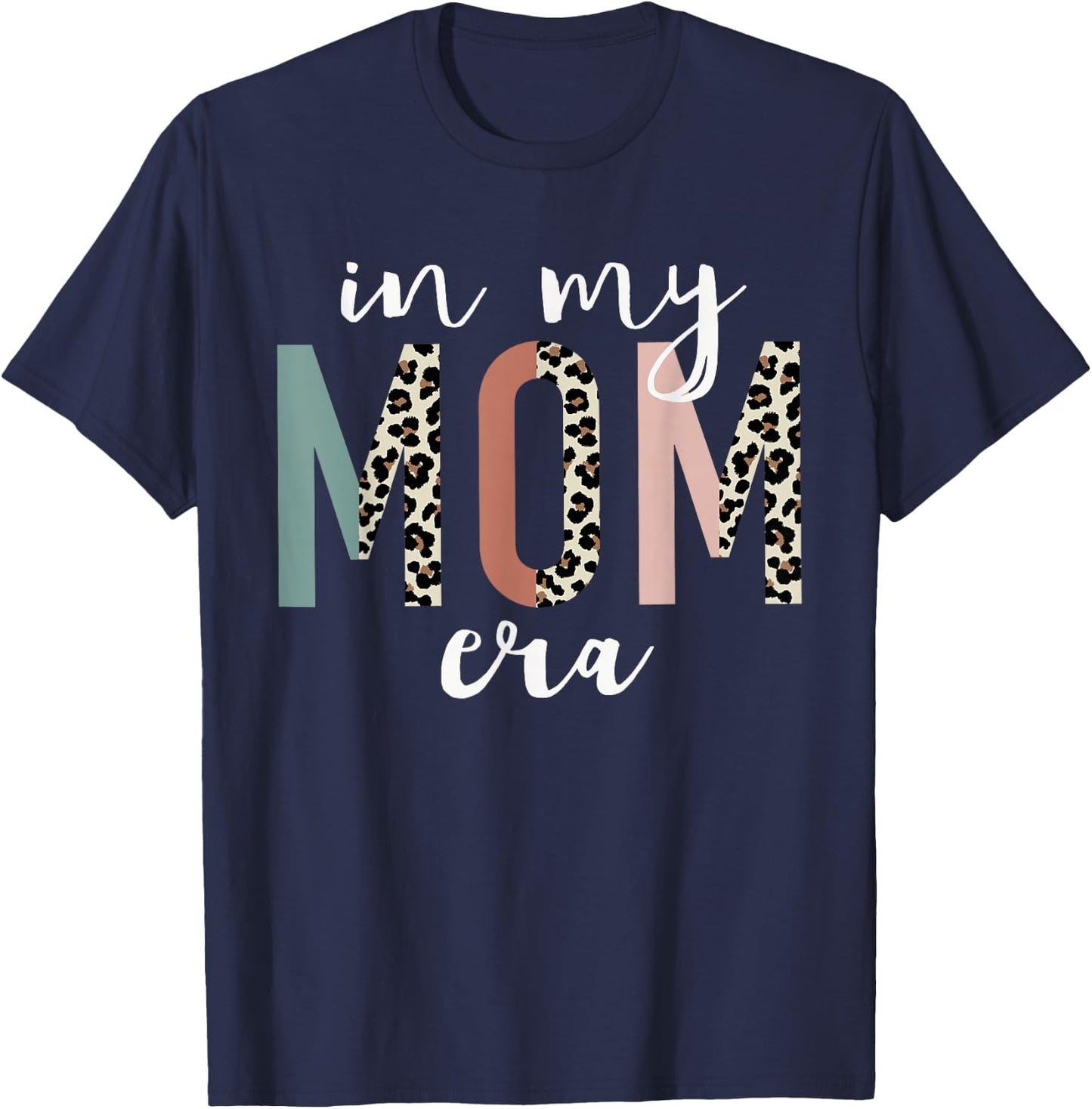 In My Mom Era Leopard Letter Print Funny Gifts For Mom T-Shirt - T-Shirt | Navy