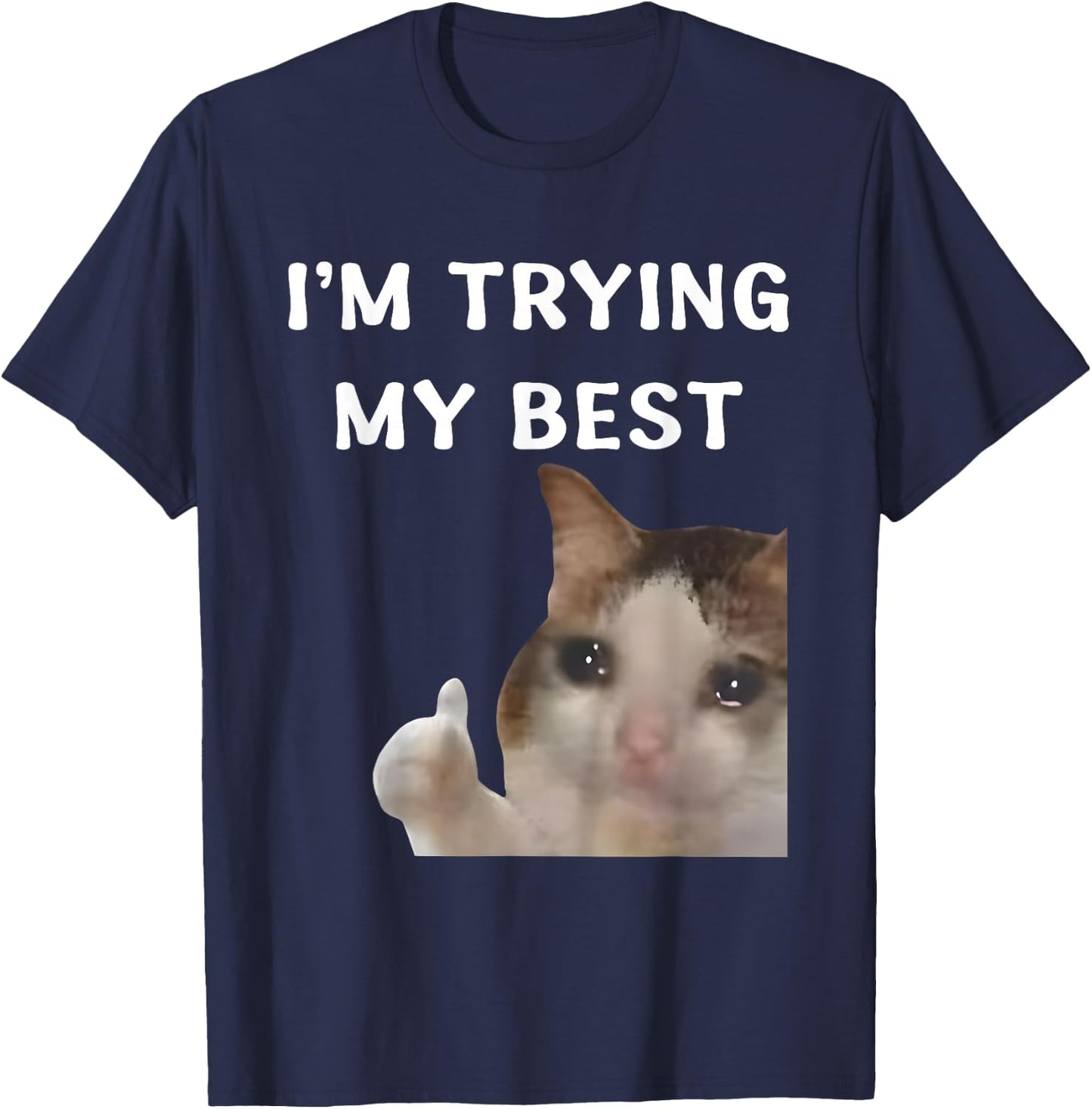 I'm Trying My Best Funny Crying Cat Meme Women Kids T-Shirt - T-Shirt | Navy