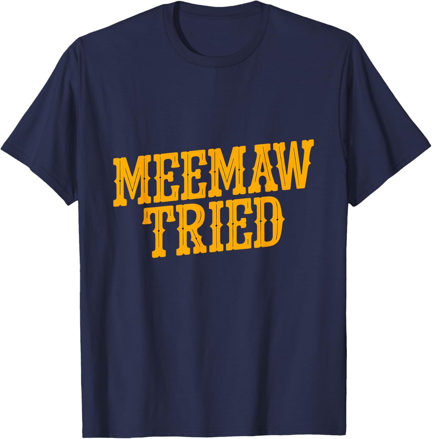 Meemaw tried T-Shirt - T-Shirt | Navy