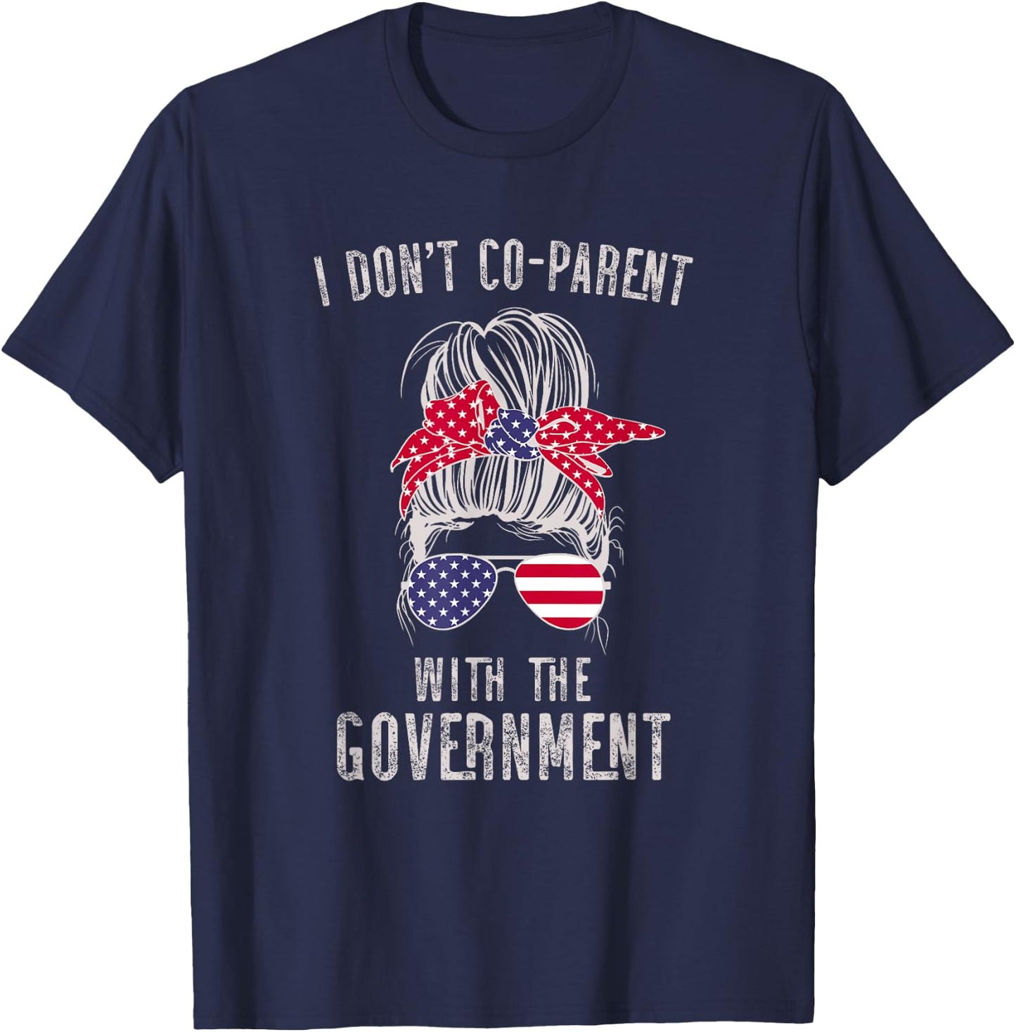 I Don’t Coparent With The Government T-Shirt - T-Shirt | Navy