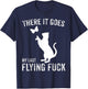 There It Goes My Last Flying Fuck Funny Sarcastic Cat Adult T-Shirt - T-Shirt | Navy