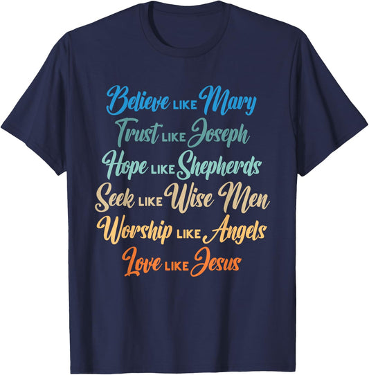 Believe Like Mary Trust Like Joseph Hope Like Shepherds T-Shirt - T-Shirt | Navy