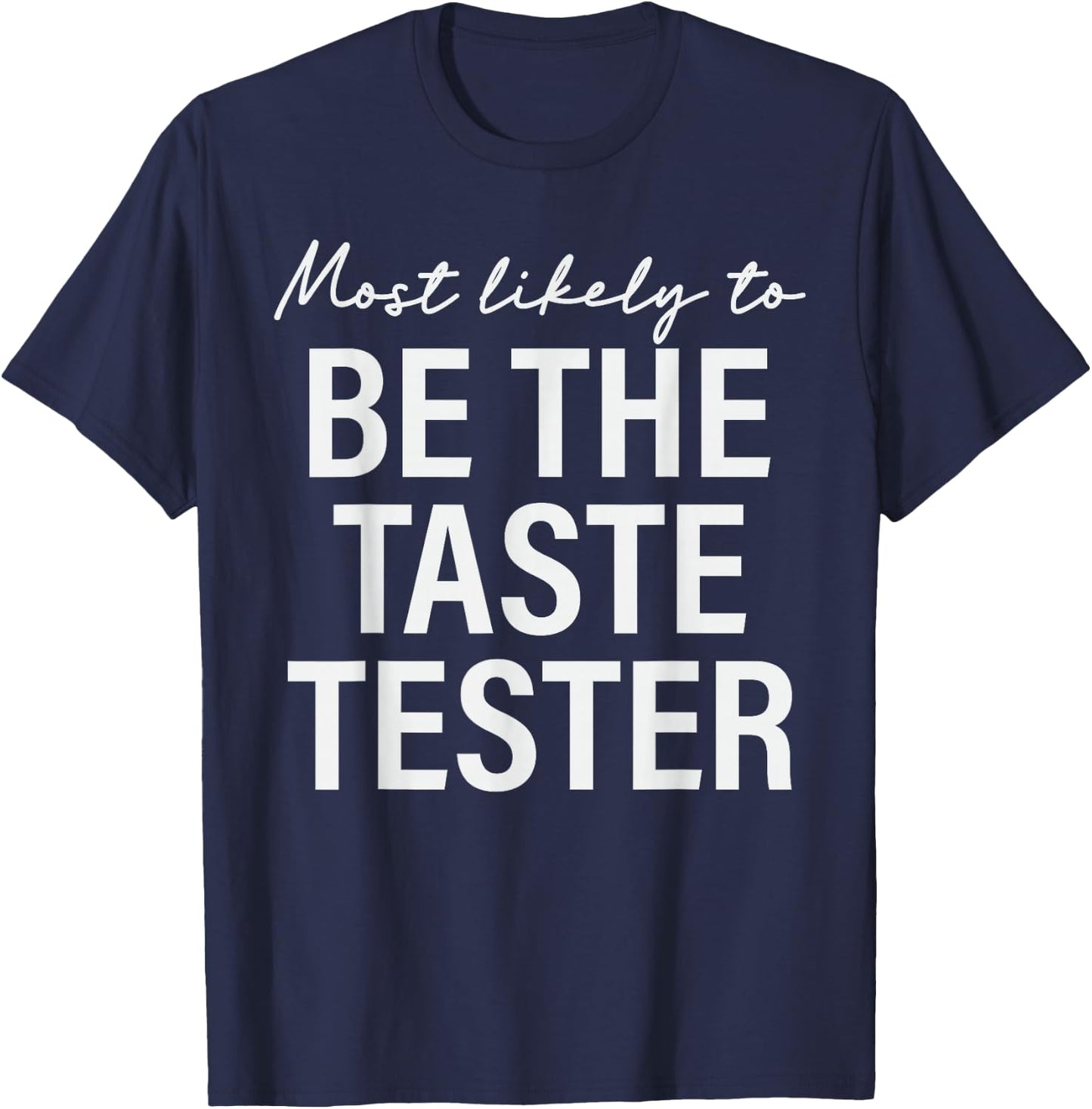 Most Likely to Be the Taste Tester Thanksgiving Matching T-Shirt - T-Shirt | Navy
