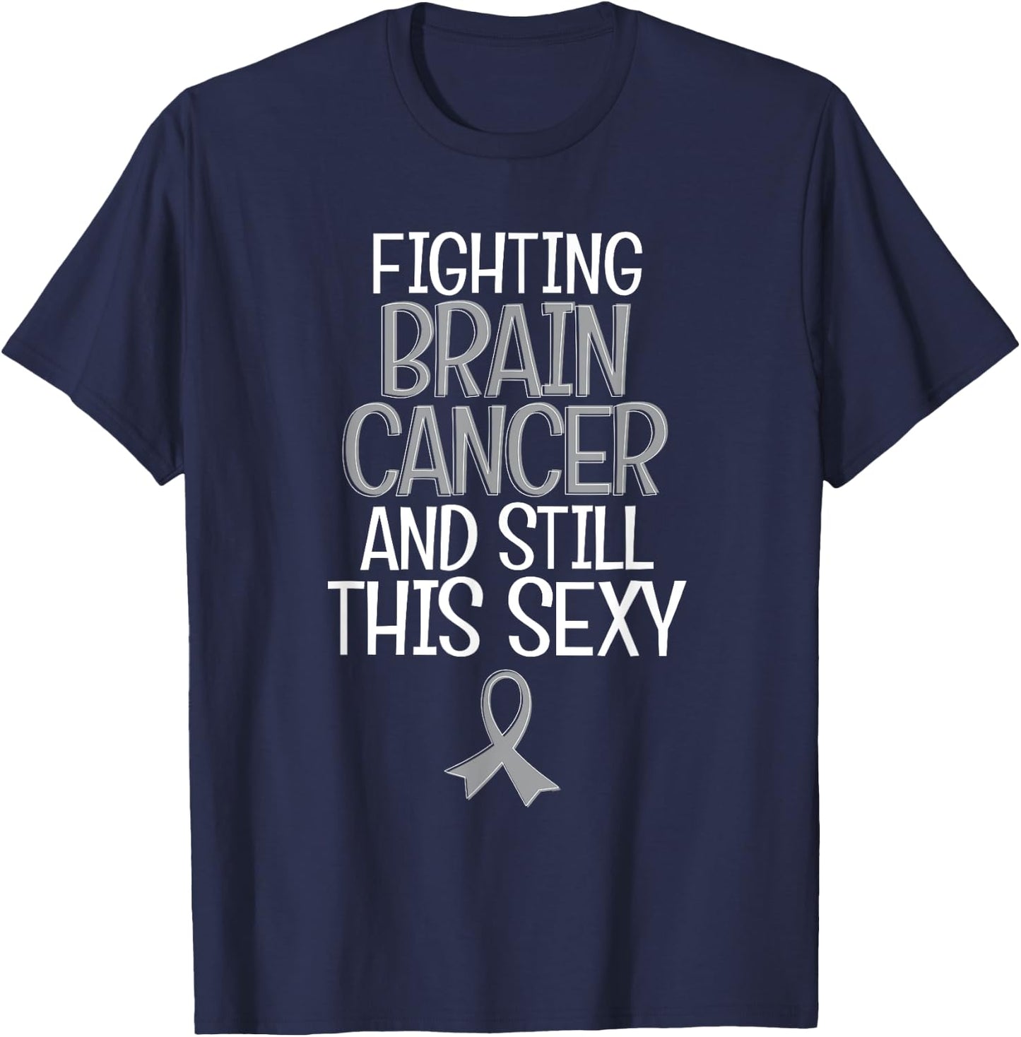 Funny Fighting Brain Cancer Fighter Quote Gift Shirt T-Shirt - T-Shirt | Navy