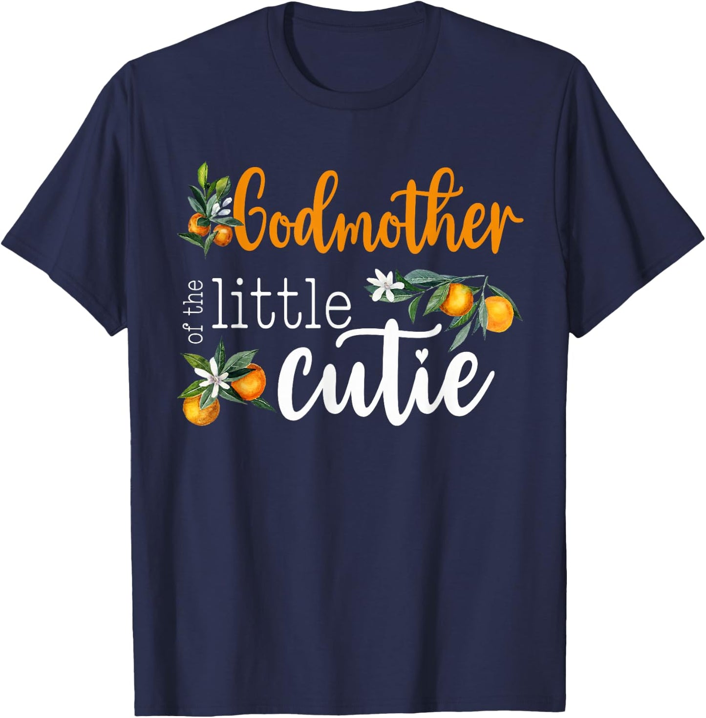 Godmother Little Cutie Baby Shower Orange 1st Birthday Party T-Shirt - T-Shirt | Navy