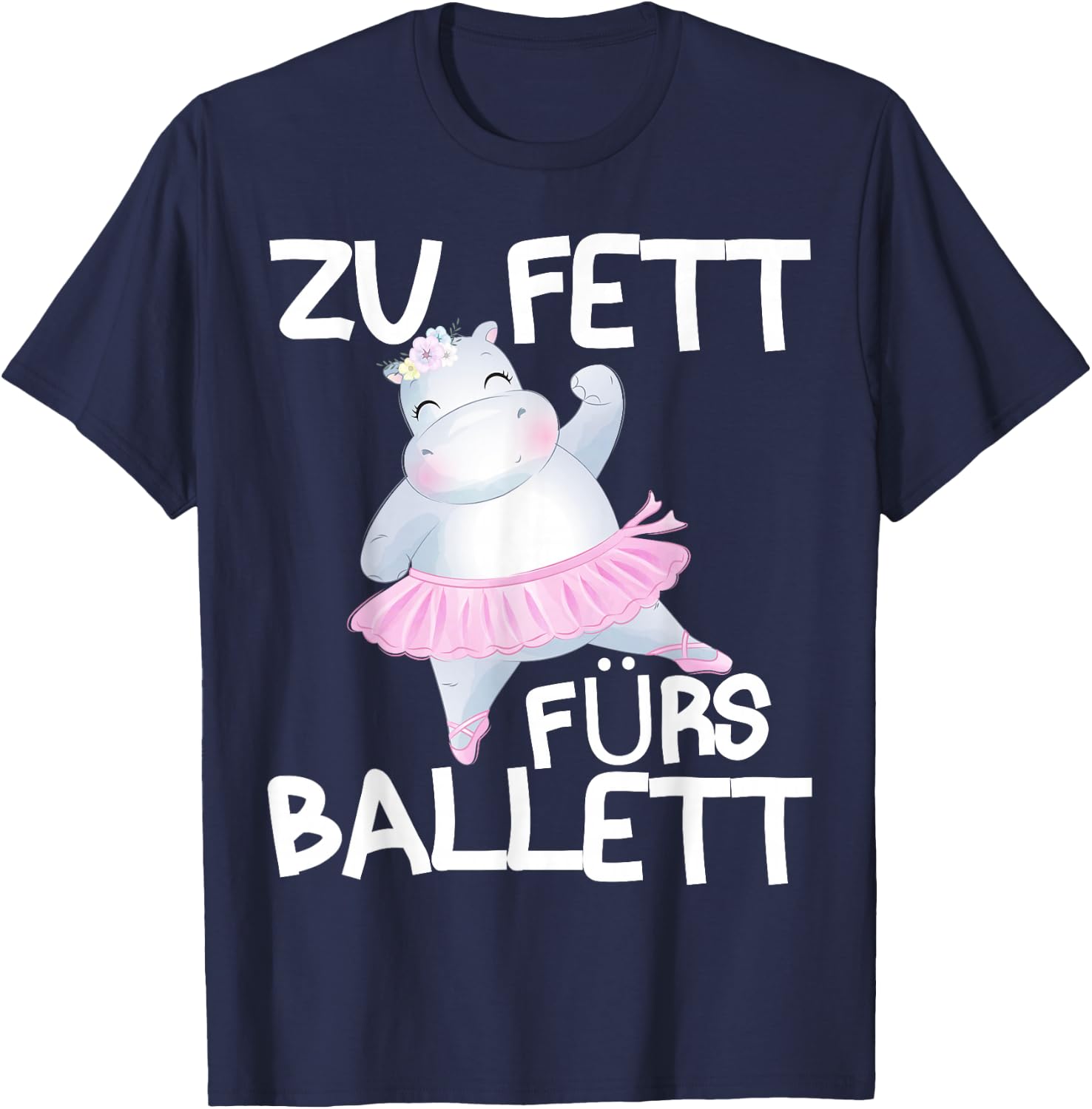Zu fett fürs Ballett T-Shirt - T-Shirt | Navy