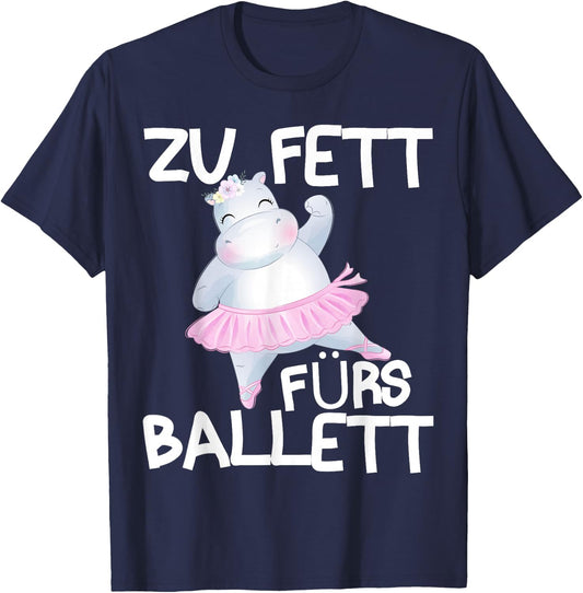 Zu fett fürs Ballett T-Shirt - T-Shirt | Navy