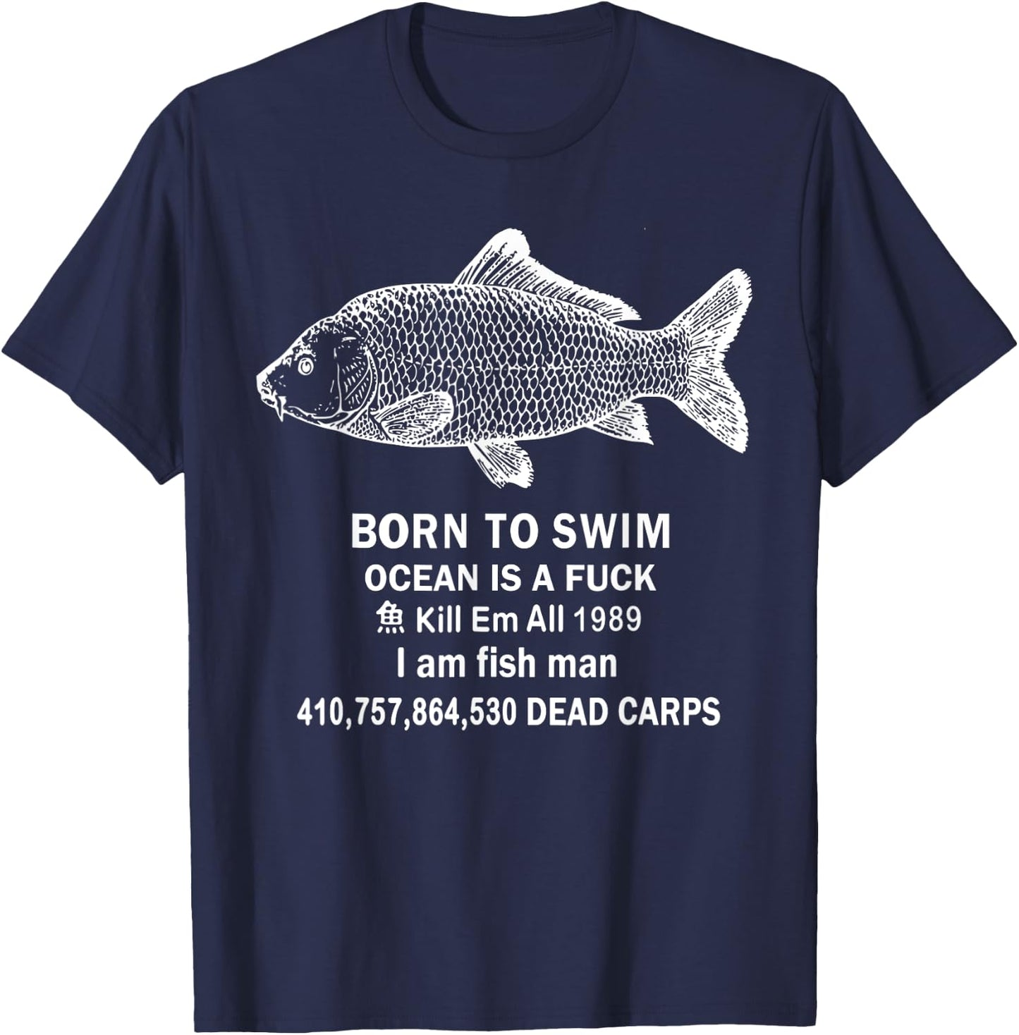 Born To Swim Ocean Is A Fuck Kill Em All 1989 T-Shirt - T-Shirt | Navy