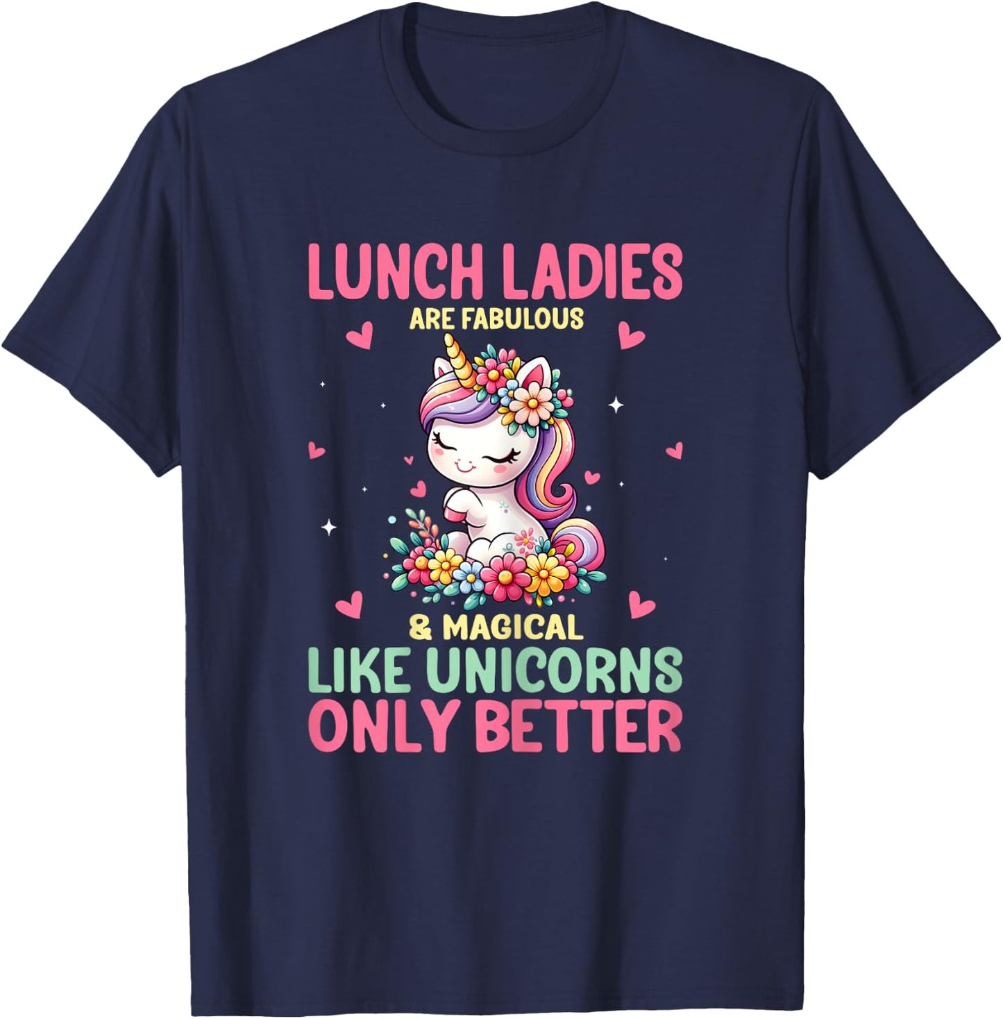 Lunch Ladies Are Fabulous And Magical Like Unicorns Women T-Shirt - T-Shirt | Navy