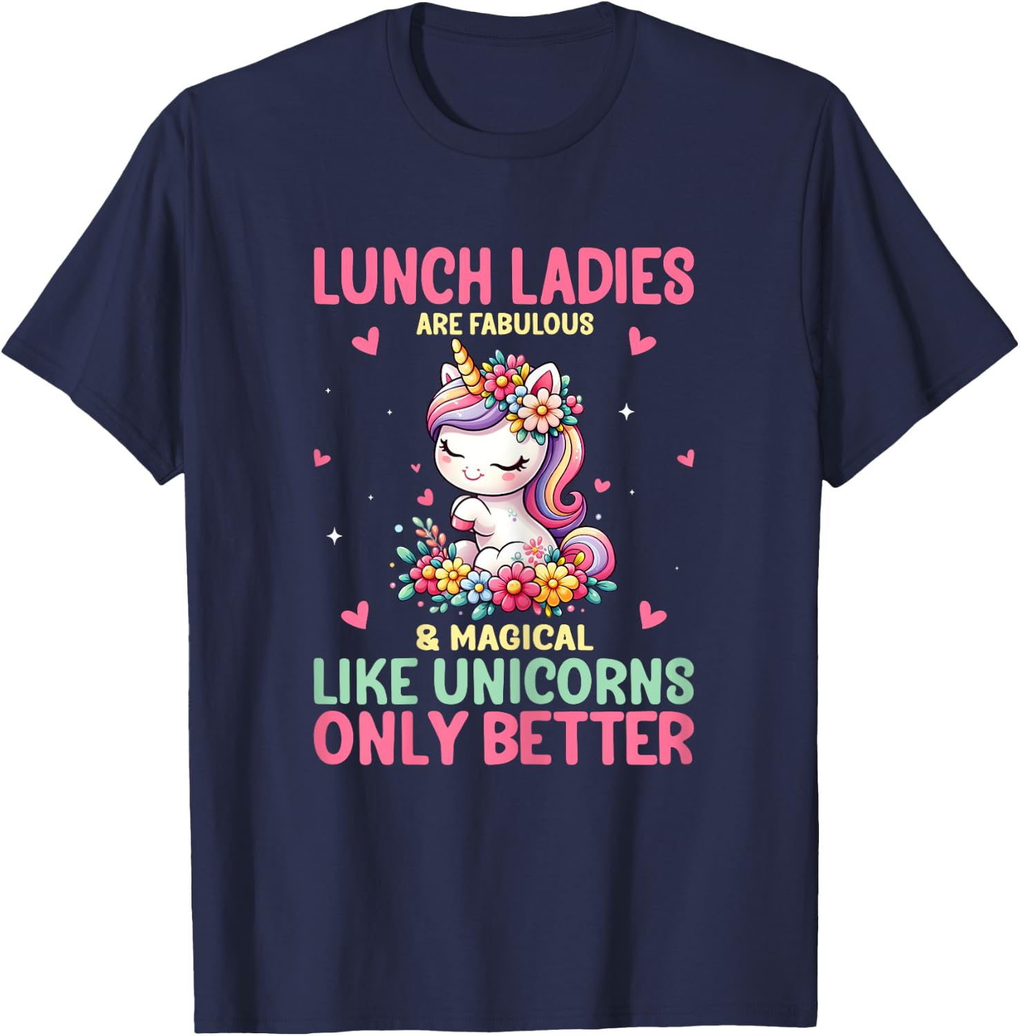 Lunch Ladies Are Fabulous And Magical Like Unicorns Women T-Shirt - T-Shirt | Navy