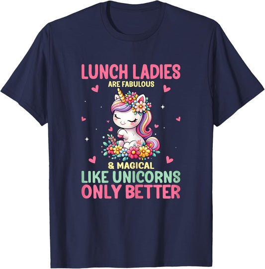 Lunch Ladies Are Fabulous And Magical Like Unicorns Women T-Shirt - T-Shirt | Navy