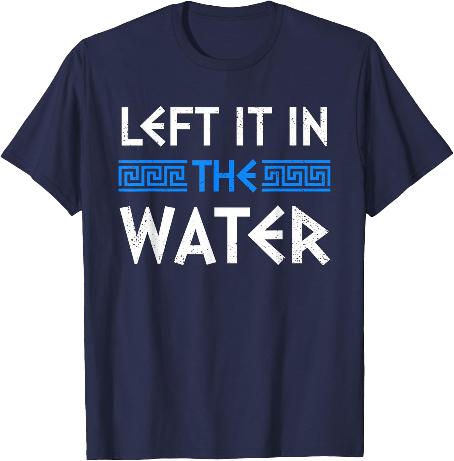 Greek Orthodox Baptism Left It In The Water Greek Baptism T-Shirt - T-Shirt | Navy