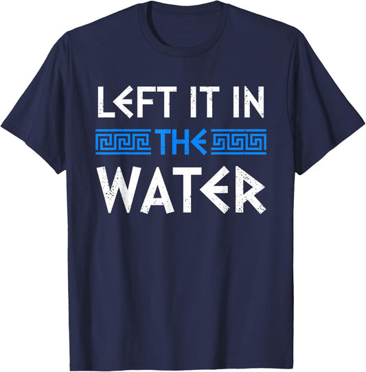Greek Orthodox Baptism Left It In The Water Greek Baptism T-Shirt - T-Shirt | Navy