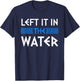 Greek Orthodox Baptism Left It In The Water Greek Baptism T-Shirt - T-Shirt | Navy