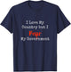 I love my Country Fear My Government Political Patriot Shirt T-Shirt - T-Shirt | Navy