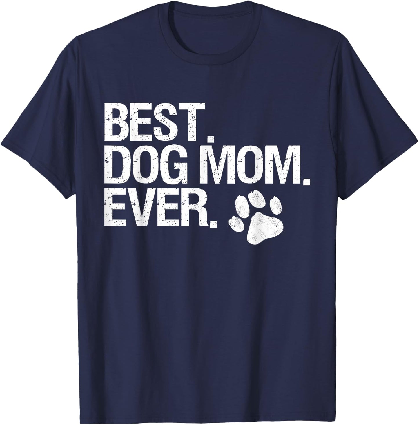 Best Dog Mom Ever T-Shirt - T-Shirt | Navy