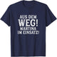 MARTINA Lustig Spruch Witzig Aus Dem Weg Vorname Name T-Shirt - T-Shirt | Navy