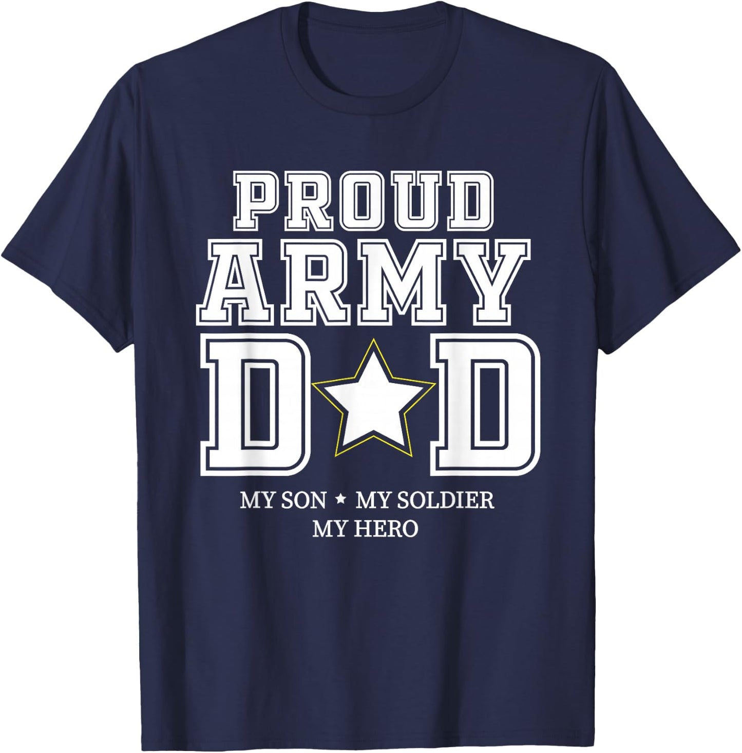 Proud Army Dad My Son, My Soldier, My Hero Veteran T T-Shirt - T-Shirt | Navy