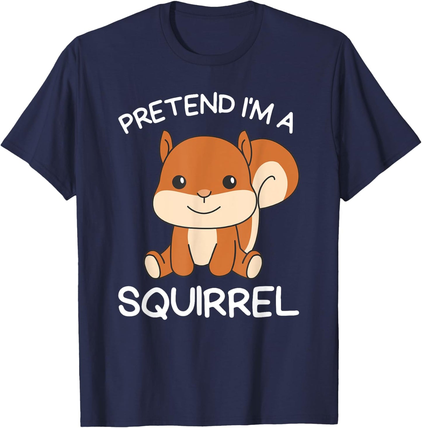Pretend I'm A Squirrel Halloween Costume T-Shirt - T-Shirt | Navy